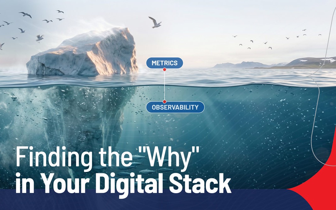 Finding the “Why” in Your Digital Stack