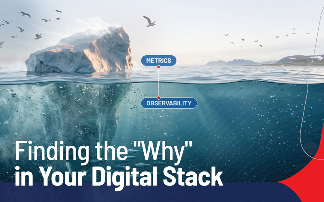 Finding the “Why” in Your Digital Stack
